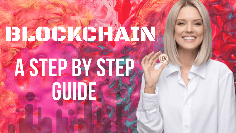 Understanding the Blockchain technology. A step-by-step guide