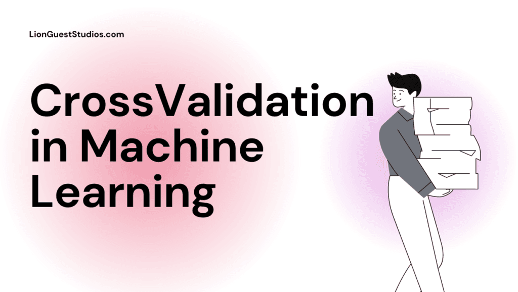 Cross-validation in Machine Learning