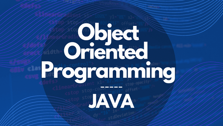 Object Oriented Programming (OOPs) concepts in Java - Part 1/2