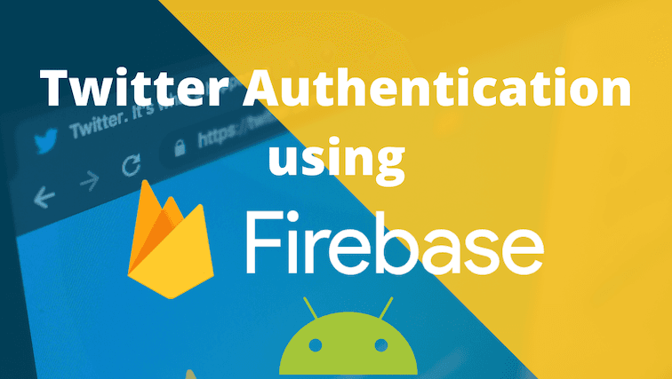 Twitter Firebase Authentication in Android: In 4 easy steps.
